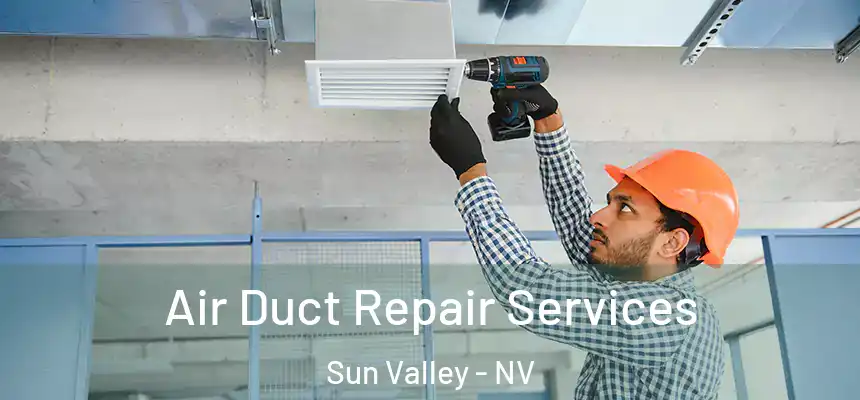  Air Duct Repair Services Sun Valley - NV