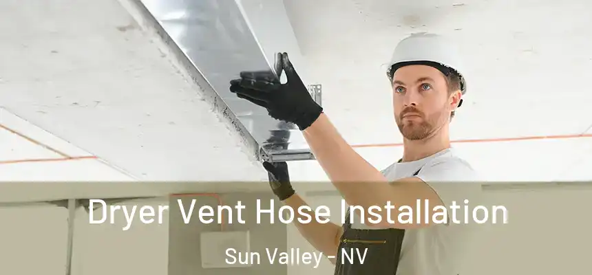  Dryer Vent Hose Installation Sun Valley - NV