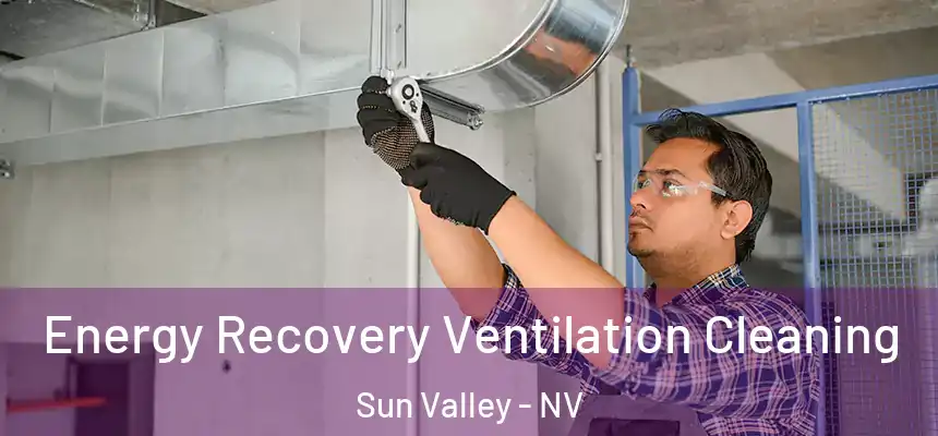  Energy Recovery Ventilation Cleaning Sun Valley - NV