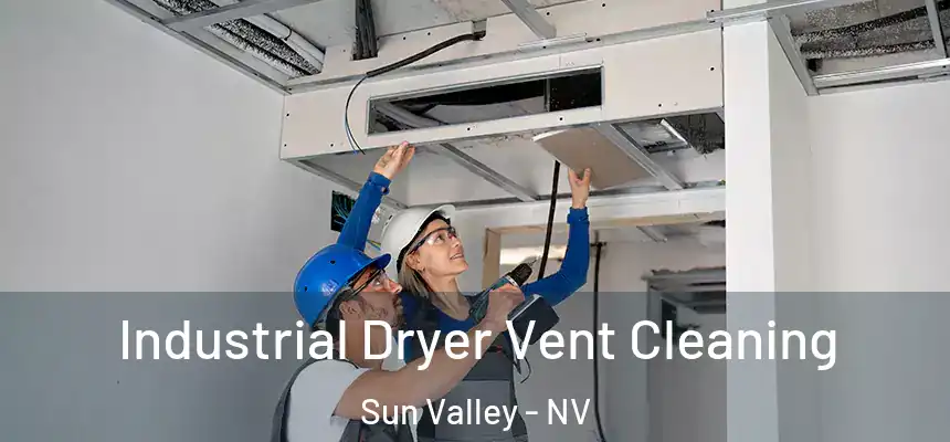  Industrial Dryer Vent Cleaning Sun Valley - NV