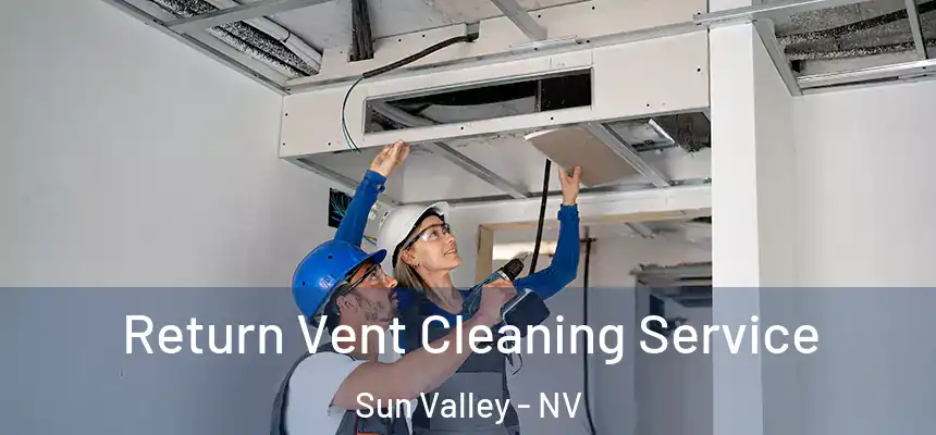  Return Vent Cleaning Service Sun Valley - NV