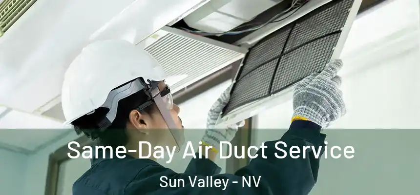  Same-Day Air Duct Service Sun Valley - NV