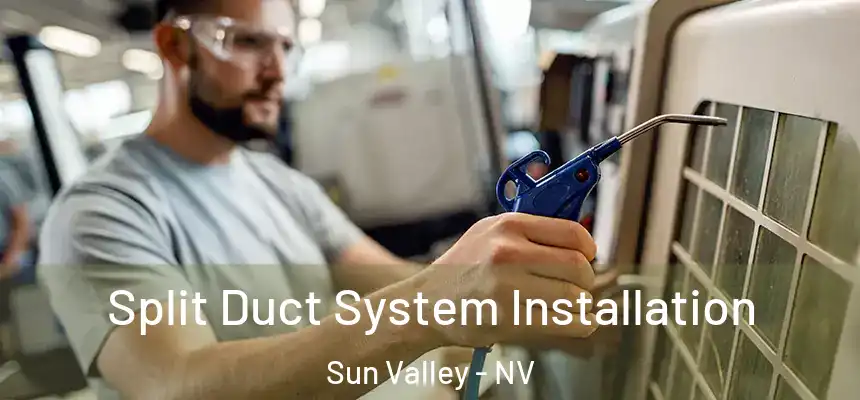  Split Duct System Installation Sun Valley - NV
